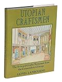 Utopian craftsmen : the arts and crafts movement from the Cotswolds to Chicago
