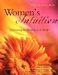 Women's Intuition: Unlocking the Wisdom of the Body