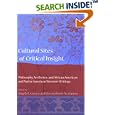 Cultural Sites of Critical Insight: Philosophy, Aesthetics, and African American and Native American Women's Writings by Angela L. Cotten and Christa Davis Acampora