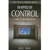Trapped by Control: How to Find Freedom (Truth & Freedom)