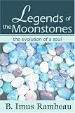 Legends of the Moonstones: The Evolution of a Soul