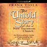 The Untold Story of the New Testament: An Extraordinary Guide to Understanding the New Testament