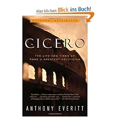 Cicero: The Life and Times of Rome's Greatest Politician