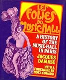 Les Folies du music-hall : a history of the music-hall in Paris from 1914 to the present day