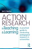 Action Research in Teaching and Learning: A Practical Guide to Conducting Pedagogical Research in Universities