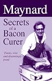 Maynard: Secrets of a Bacon Curer
