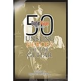 guitar player presents 50 unsung heroes of the guitar