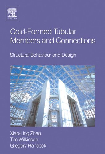 Cold-formed Tubular Members and Connections: Structural Behaviour and Design