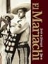 El Mariachi. Simbolo musical de Mexico (Spanish Edition)