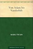 Von Adam bis Vanderbilt - Mark Twain