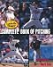 Louisville Slugger Complete Book of Pitching