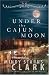 Under the Cajun Moon Under the Cajun Moon
