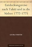 Entdeckungsreise nach Tahiti und in die S&uuml;dsee 1772-1775 - Georg Forster