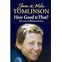 How Good is That?: The Story of a Reluctant Heroin&hellip by Jane Tomlinson