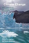 Climate Change: What It Means for Us, Our Children, and Our Grandchildren (American and Comparative Environmental Policy)