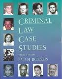 Criminal Law Case Studies 3rd Edition (American Casebook Series)