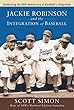 Jackie Robinson and the integration of baseball - [electronic resource]  : ScottSimon.