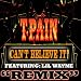 T-Pain Featuring Lil Wayne - Can't Believe It ft. Lil Wayne