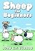 Sheep for Beginners: A Dip into the World of Wool
