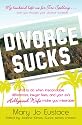 Divorce Sucks: What to do when irreconcilable differences, lawyer fees, and your ex's Hollywood wife make you miserable (Sucks Series)