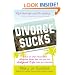 Divorce Sucks: What to do when irreconcilable differences, lawyer fees, and your ex's Hollywood wife make you miserable (Sucks Series)