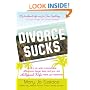 Divorce Sucks: What to do when irreconcilable differences, lawyer fees, and your ex's Hollywood wife make you miserable (Sucks Series)