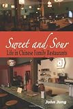 Sweet and Sour: Life in Chinese Family Restaurants