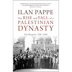 The Rise and Fall of a Palestinian Dynasty: The Husaynis, 1700-1948
