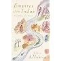 Empires of the Indus: From Tibet to Pakistan - The Story of a River