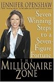 Millionaire Zone, The: 7 Winning Steps to a Seven-Figure Fortune