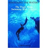 RekindlingtheWaters:TheTruthaboutSwimmingwithDolphins