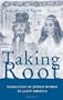 Taking Root: Narratives of Jewish Women in Latin America (Ohio RIS Latin America Series)