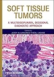 Soft tissue tumors : a multidisciplinary, decisional, diagnostic approach