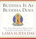 Buddha Is As Buddha Does: The Ten Original Practices For Enlightened Living