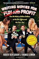 Writing Movies for Fun and Profit: How We Made a Billion Dollars at the Box Office and You Can, Too! Writing Movies for Fun and Profit: How We Made a Billion Dollars at the Box Office and You Can, Too!