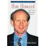 Ron Howard: Child Star & Hollywood Director (People to Know)
