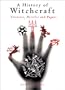 A History of Witchcraft: Sorcerers, Heretics, and Pagans