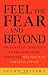 Feel the Fear & Beyond