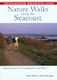 Nature Walks along the Seacoast: Southern Maine, New Hampshire, and Northern Massachusetts