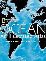 Ocean: An Illustrated Atlas (National Geographic Atlas)