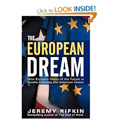 The European Dream: How Europe's Vision of the Future is Quietly Eclipsing the American Dream