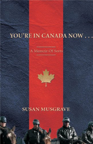You're In Canada Now . . .: A Memoir of Sorts