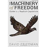the machinery of freedom guide to a radical capitalism