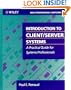 Introduction to Client/Server Systems: A Practical Guide for Systems Professionals (Wiley Professional Computing)