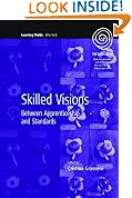 Skilled Visions: Between Apprenticeship And Standar
