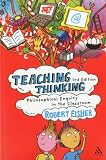 Teaching Thinking: Philosophical Enquiry in the Classroom