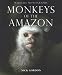 Monkeys of the Amazon (Wildlife Monographs)