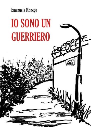 Io sono un guerriero (Italian Edition)