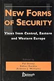 New forms of security : views from Central, Eastern and Western Europe