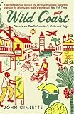 Wild Coast: Travels on South America
